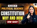 Constitution: Why And How? | Full Chapter - One Shot  | Class 11 Political Science | Anushya Ma'am