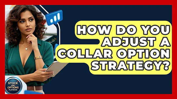 How Do You Adjust A Collar Option Strategy? - Stock and Options Playbook