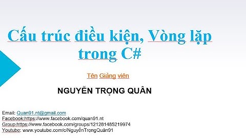 Bài 2 - Cấu trúc điều kiện, Vòng lặp trong C# |Học ASPNET MVC cùng giảng viên doanh nghiệp