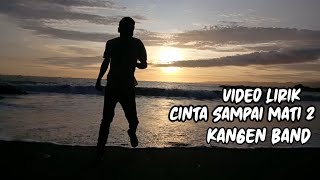 Andika kangen band - cinta sampai mati 2 | video lirik