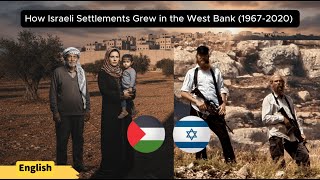 How Israeli Settlements Grew in the West Bank (1967-2020) | Google Maps Analysis