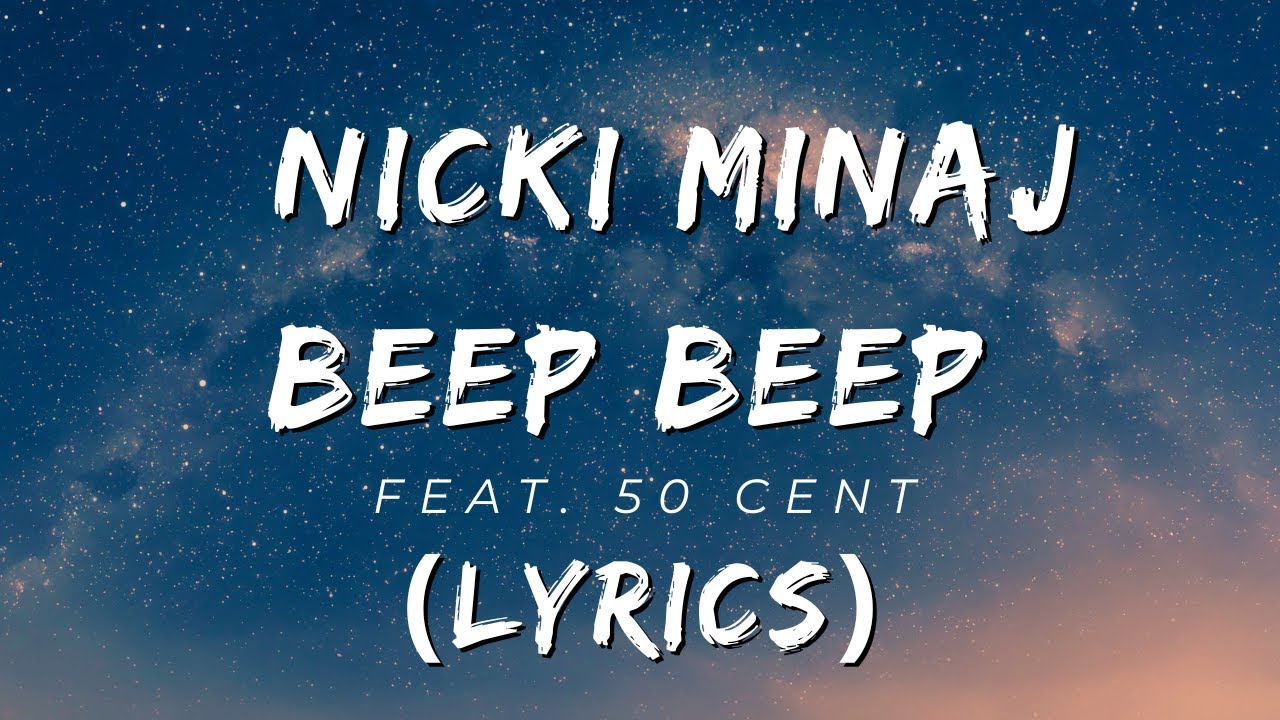 Nicki Minaj Beep Beep feat, 50 Cent (Lyrics) YouTube