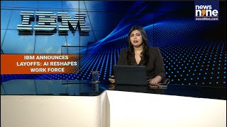 IBM Fires 8,000 but AI Creates New Jobs | Humans Still Needed | Unmissable | News9
