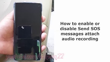 Samsung Galaxy S10 : How to enable or disable Send SOS messages attach audio recording