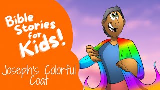 Bible Stories for Kids: Joseph's Colorful Coat