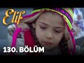 Elif - 130. Bölüm (HD)