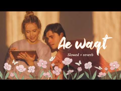 Ae waqt   Slowed  reverb  lofi songs  lofi  lofimusic  slowedandreverb  bollywoodsongs