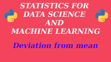Deviation from the mean | Introduction to statistics for data science and machine learning