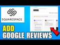 How To Add Google Reviews To A Squarespace Website (2026) (Complete Guide)