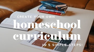Create Your Own Homeschool Curriculum in 5 Simple Steps