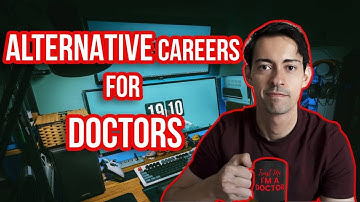 Alternative Jobs Outside Of Medicine?  (Alternative careers for Doctors)