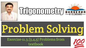 16.Trigonometry Exercise-11.3, (3,4,5) Problems l Trigonometry l Class X Maths l Bhaskara e Classes