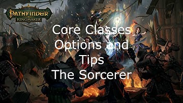 Pathfinder Kingmaker Core Classes Options and Tips The Sorcerer