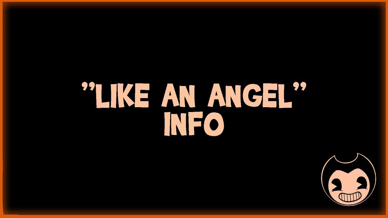 🎵BENDY SONG "Like an Angel" announcement...🎵