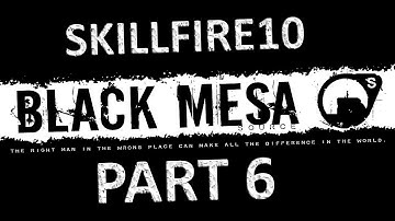 Black Mesa Source Playthrough - Part 6: FPS Rage