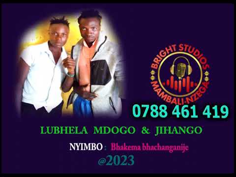 LUBHELA MDOGO JIHANGO BHAKEMA BHACHANGANIJE BRIGHT STUDIOS MAMBALI 0788 461 419 