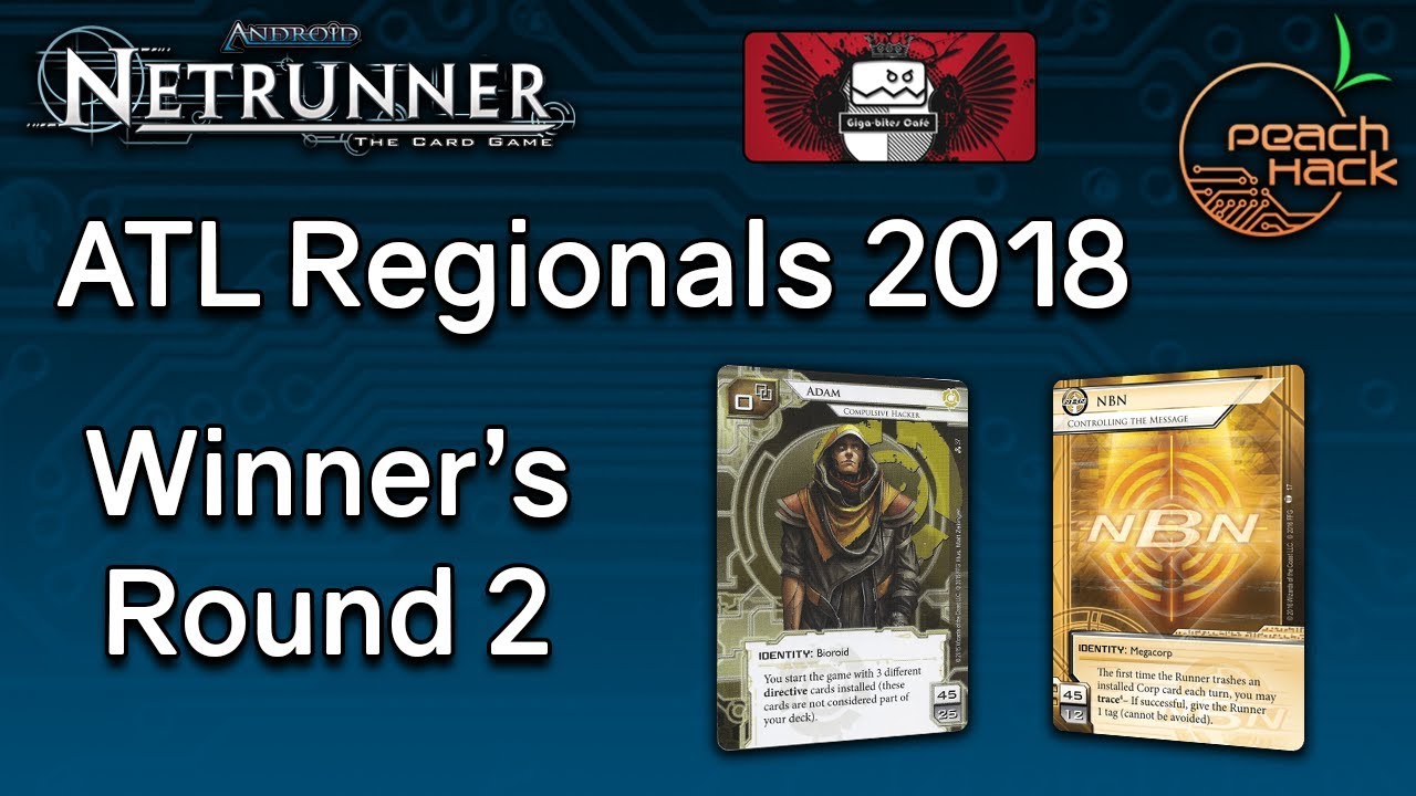 Netrunner - Adam vs. Controlling the Message - 2018 Atlanta Regional Champs - Winner's Round 2