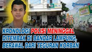 Kronologi Polisi Meninggal Ditembak di Bandar Lampung, Berawal dari Teguran Korban