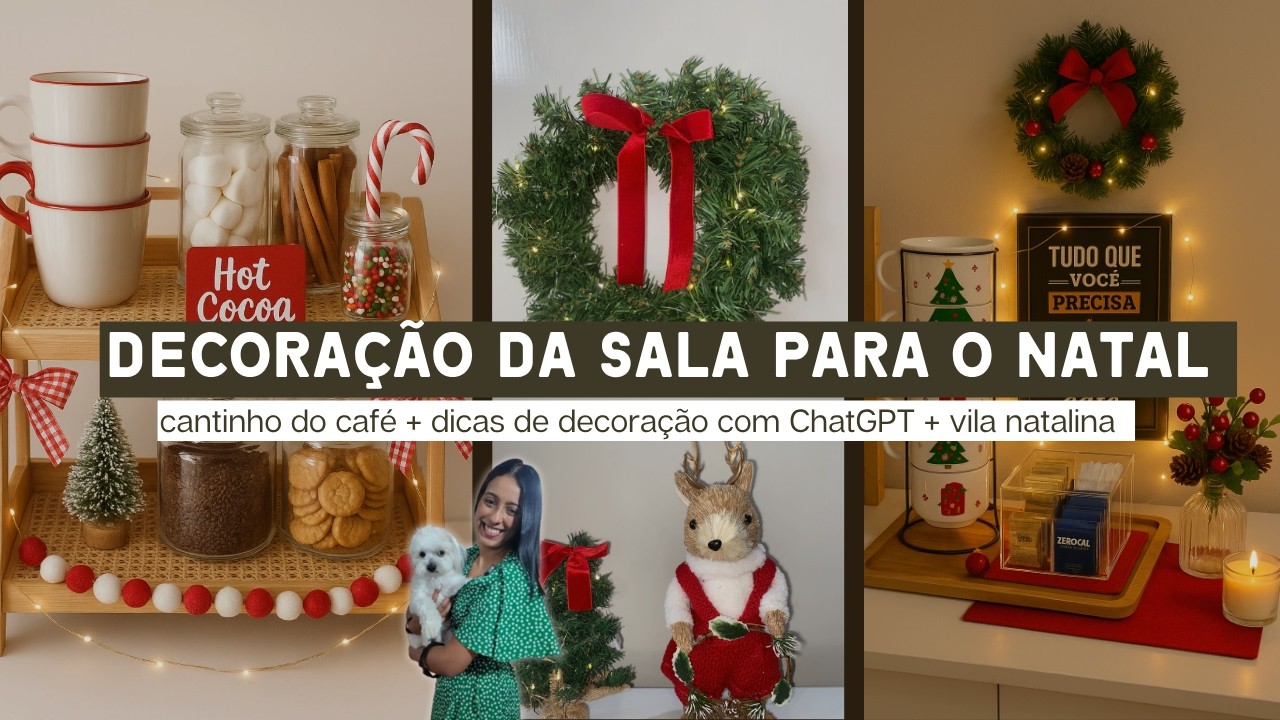DECORAÇÃO DE NATAL NA MINHA SALA 2025 Cantinho do Café + Vila Natalina + ChatGPT na Decoração 🎄