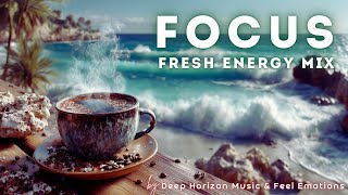 Focus Music 2025 | Chillout Fresh Energy Mix for a Perfect Morning