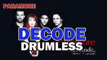 PARAMORE - DECODE // DRUMLESS