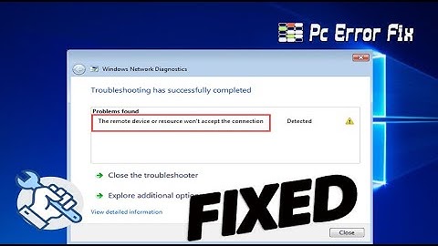 FIXED: The Remote Device or Resource Won’t Accept the Connection | PC Error Fix