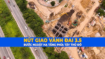 Nút giao vành đai 3.5 - Bước ngoặt hạ tầng phía tây thủ đô