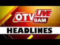 9am headlines  3rd may 2024  odisha tv  otv