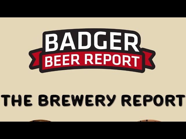 Badger Beer Report: Brewery Report 3.10.26 Badger Beer Report: Brewery Report 3.10.26