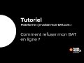 Comment refuser mon bat en ligne   plateforme jevalidemonbatcom