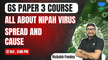All about Nipah Virus | Spread and Cause | GS PAPER 3 Course | Rishabh Pandey