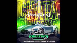  Chatarritas Americanas Arte Creativo Dj Mauricio Martinez Dj Junior Hernandez 