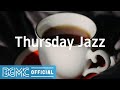 Thursday Jazz: Start the Day with Morning Jazz Coffee Music