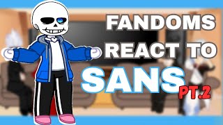 Fandoms React to UNDERTALE / Sans | Gacha Nebula Pt. 2 (2x Speed)