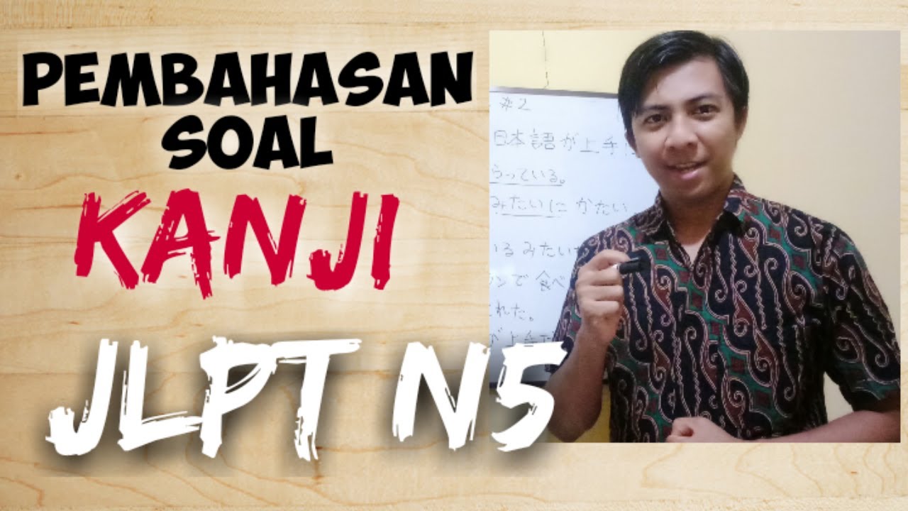  Soal  Moji Goi N5  JLPT  Pembahasan Tips dan Trik Menjawab 