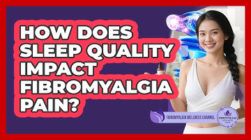 How does sleep quality impact fibromyalgia pain?