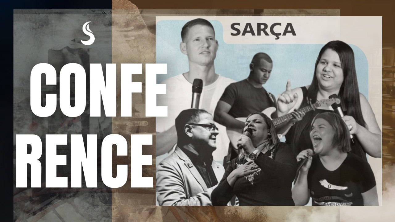 CONFERÊNCIA | O MOVER DAS ÁGUAS | PR. ÚDERSON BIANCHI E PR. THAÍS REGINA | JUNIOR SILVA | SARÇA