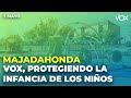 #MAJADAHONDA 03.05 | VOX Majadahonda, protegiendo la infancia de los niños