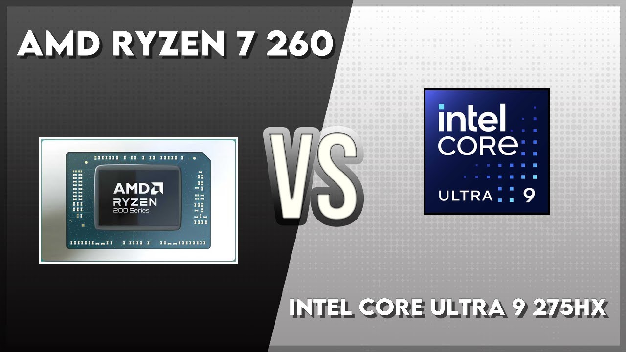 AMD Ryzen 7 260 vs Intel Core Ultra 9 275HX Technical Comparison - YouTube
