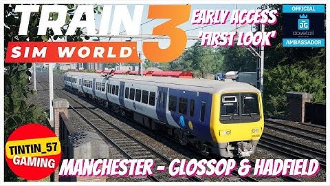 TRAIN SIM WORLD 3 | EARLY ACCESS FIRST LOOK MANCHESTER GLOSSOP #PS5 #TrainSimWorld3