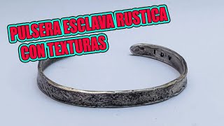 Como hacer una pulsera con textura y patina de plata vieja.