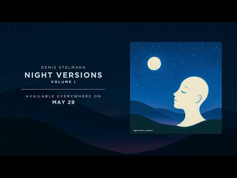Denis Stelmakh — Night Versions (Album Preview)