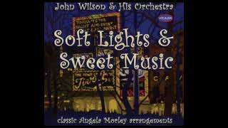 Soft light and sweet music/John Wilson &His Orchestra