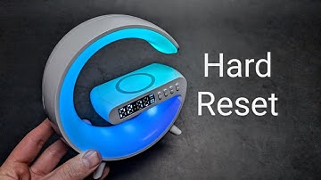 Can you Factory HARD RESET Smart Light Sound Machine G63 Bluetooth Speaker with Wireless Charger