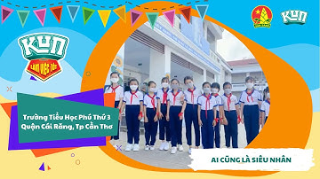Trường Tiểu Học Phú Thứ 3 | Nhảy Flashmob Cùng KUN Làm Việc Tốt Mỗi Ngày