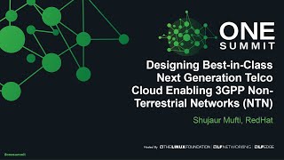 Designing Best-in-Class Next Generation Telco Cloud Enabling 3GPP Non-Terrestrial... - Shujaur Mufti