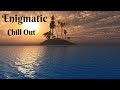 Enigmatic Music Mix || Beautiful Chill Out