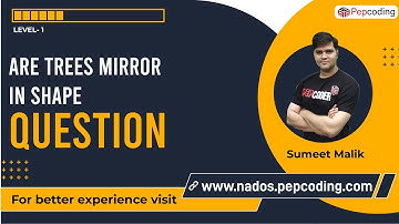 Are Trees Mirror in Shape | Question