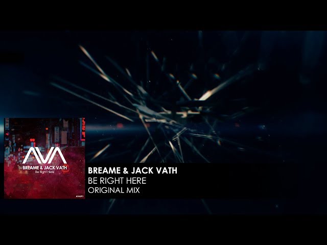 Breame & Jack Vath - Be Right Here