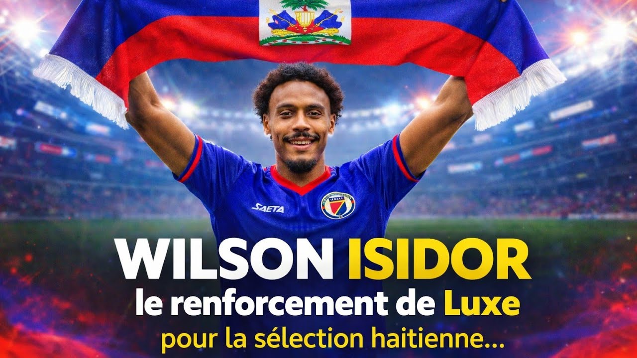 D'après anpill journaliste: Isidor se ranfosman ki plus important pou sélection haitienne nan .